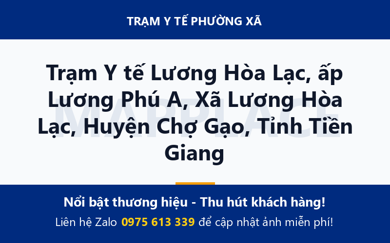 Trạm Y tế Lương Hòa Lạc, ấp Lương Phú A, Xã Lương Hòa Lạc, Huyện Chợ Gạo, Tỉnh Tiền Giang