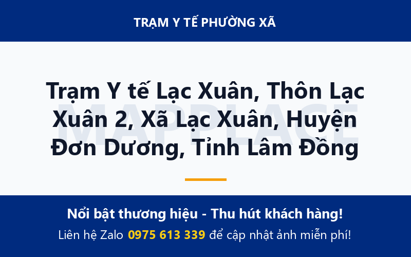 Trạm Y tế Lạc Xuân, Thôn Lạc Xuân 2, Xã Lạc Xuân, Huyện Đơn Dương, Tỉnh Lâm Đồng