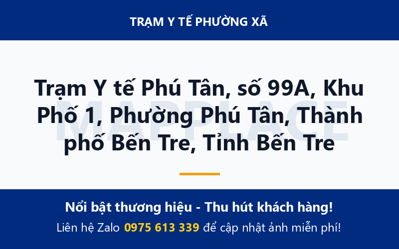 Trạm Y tế Phú Tân, số 99A, Khu Phố 1, Phường Phú Tân, Thành phố Bến Tre, Tỉnh Bến Tre