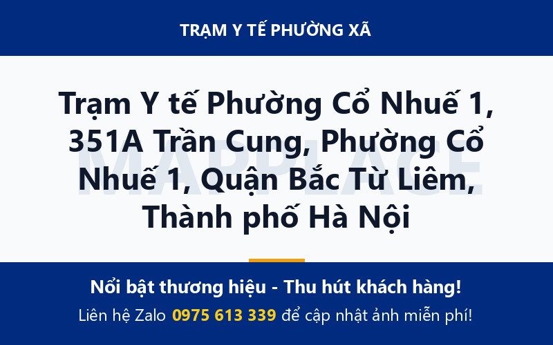 Trạm Y tế Phường Cổ Nhuế 1, 351A Trần Cung, Phường Cổ Nhuế 1, Quận Bắc Từ Liêm, Thành phố Hà Nội