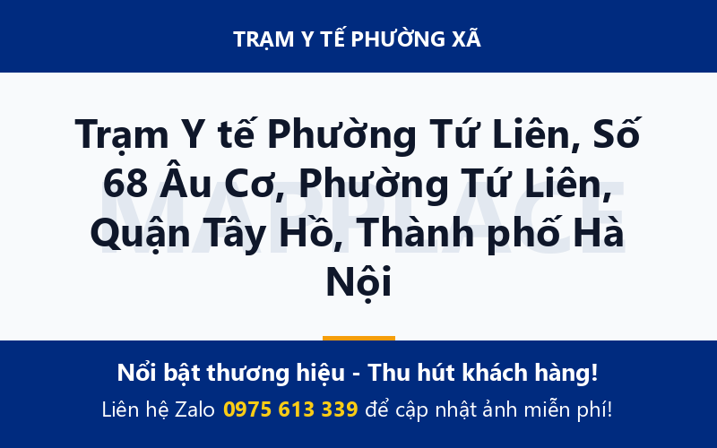 Trạm Y tế Phường Tứ Liên, Số 68 Âu Cơ, Phường Tứ Liên, Quận Tây Hồ, Thành phố Hà Nội