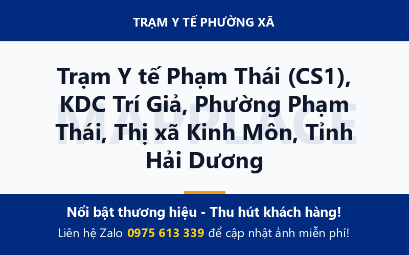 Trạm Y tế Phạm Thái (CS1), KDC Trí Giả, Phường Phạm Thái, Thị xã Kinh Môn, Tỉnh Hải Dương