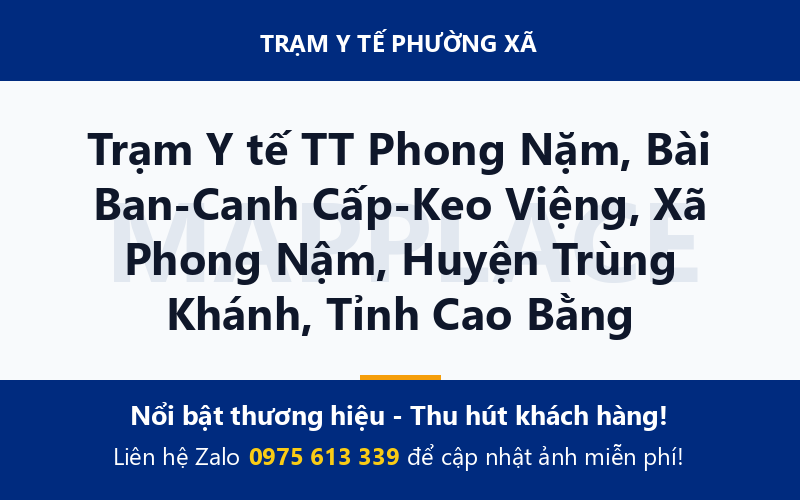 Trạm Y tế TT Phong Nặm, Bài Ban-Canh Cấp-Keo Việng, Xã Phong Nậm, Huyện Trùng Khánh, Tỉnh Cao Bằng