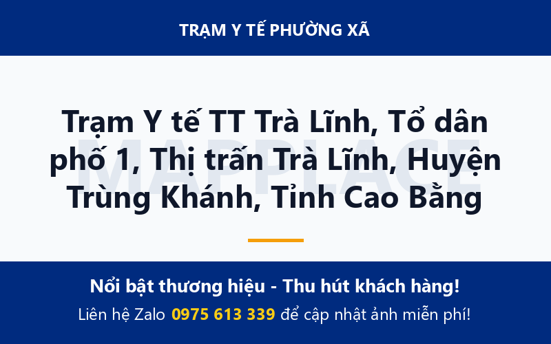 Trạm Y tế TT Trà Lĩnh, Tổ dân phố 1, Thị trấn Trà Lĩnh, Huyện Trùng Khánh, Tỉnh Cao Bằng