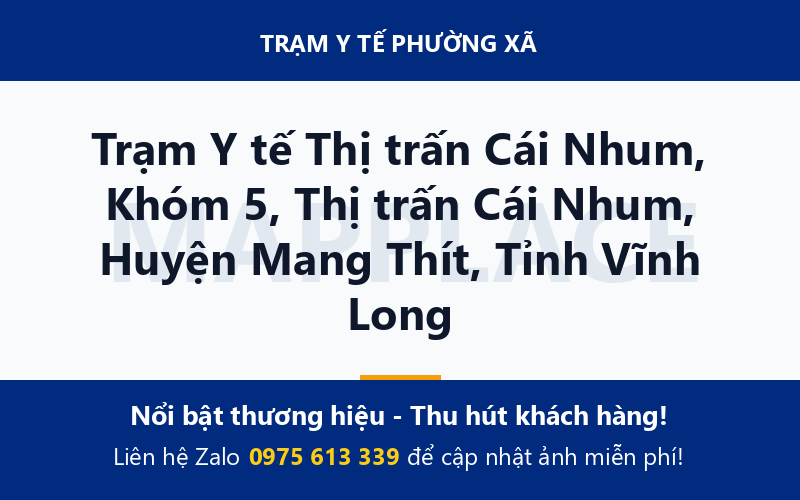 Trạm Y tế Thị trấn Cái Nhum, Khóm 5, Thị trấn Cái Nhum, Huyện Mang Thít, Tỉnh Vĩnh Long