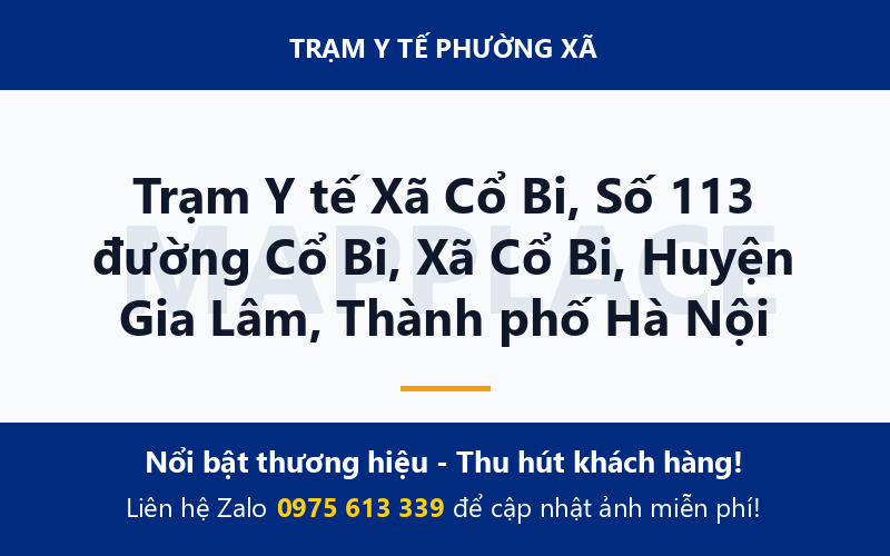 Trạm Y tế Xã Cổ Bi, Số 113 đường Cổ Bi, Xã Cổ Bi, Huyện Gia Lâm, Thành phố Hà Nội