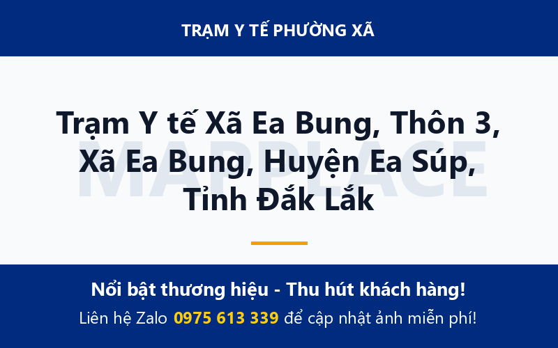 Trạm Y tế Xã Ea Bung, Thôn 3, Xã Ea Bung, Huyện Ea Súp, Tỉnh Đắk Lắk