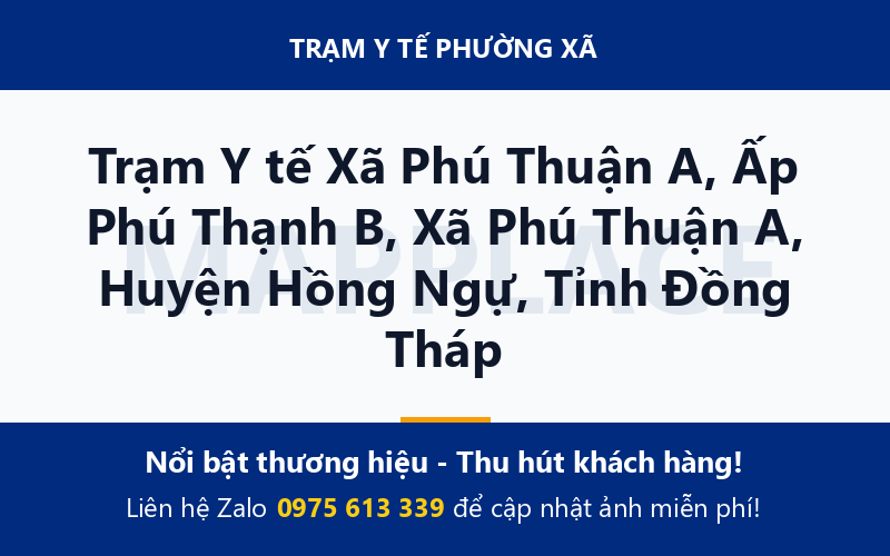 Trạm Y tế Xã Phú Thuận A, Ấp Phú Thạnh B, Xã Phú Thuận A, Huyện Hồng Ngự, Tỉnh Đồng Tháp