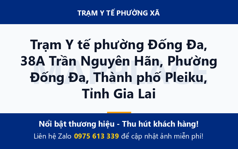 Trạm Y tế phường Đống Đa, 38A Trần Nguyên Hãn, Phường Đống Đa, Thành phố Pleiku, Tỉnh Gia Lai