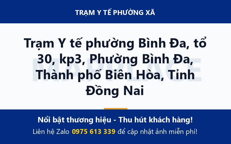 Trạm Y tế phường Bình Đa, tổ 30, kp3, Phường Bình Đa, Thành phố Biên Hòa, Tỉnh Đồng Nai