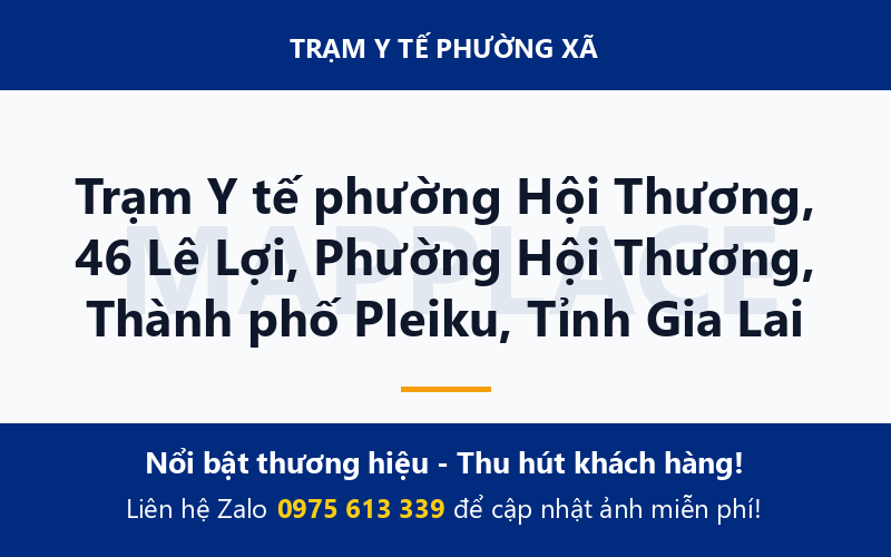 Trạm Y tế phường Hội Thương, 46 Lê Lợi, Phường Hội Thương, Thành phố Pleiku, Tỉnh Gia Lai