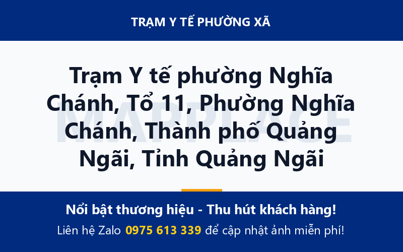 Trạm Y tế phường Nghĩa Chánh, Tổ 11, Phường Nghĩa Chánh, Thành phố Quảng Ngãi, Tỉnh Quảng Ngãi