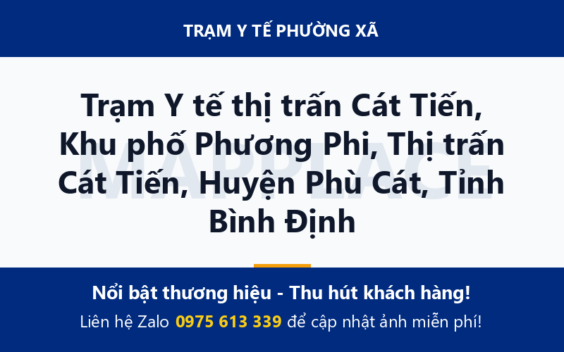 Trạm Y tế thị trấn Cát Tiến, Khu phố Phương Phi, Thị trấn Cát Tiến, Huyện Phù Cát, Tỉnh Bình Định