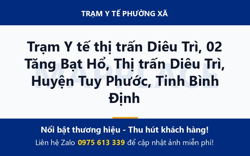 Trạm Y tế thị trấn Diêu Trì, 02 Tăng Bạt Hổ, Thị trấn Diêu Trì, Huyện Tuy Phước, Tỉnh Bình Định