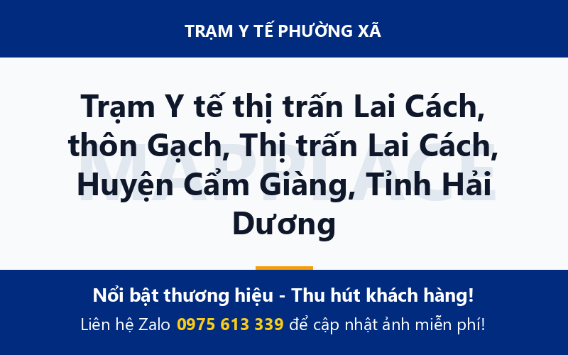 Trạm Y tế thị trấn Lai Cách, thôn Gạch, Thị trấn Lai Cách, Huyện Cẩm Giàng, Tỉnh Hải Dương