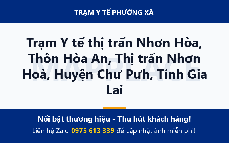 Trạm Y tế thị trấn Nhơn Hòa, Thôn Hòa An, Thị trấn Nhơn Hoà, Huyện Chư Pưh, Tỉnh Gia Lai