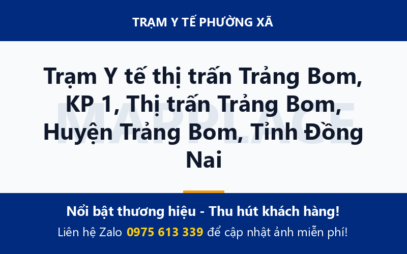 Trạm Y tế thị trấn Trảng Bom, KP 1, Thị trấn Trảng Bom, Huyện Trảng Bom, Tỉnh Đồng Nai