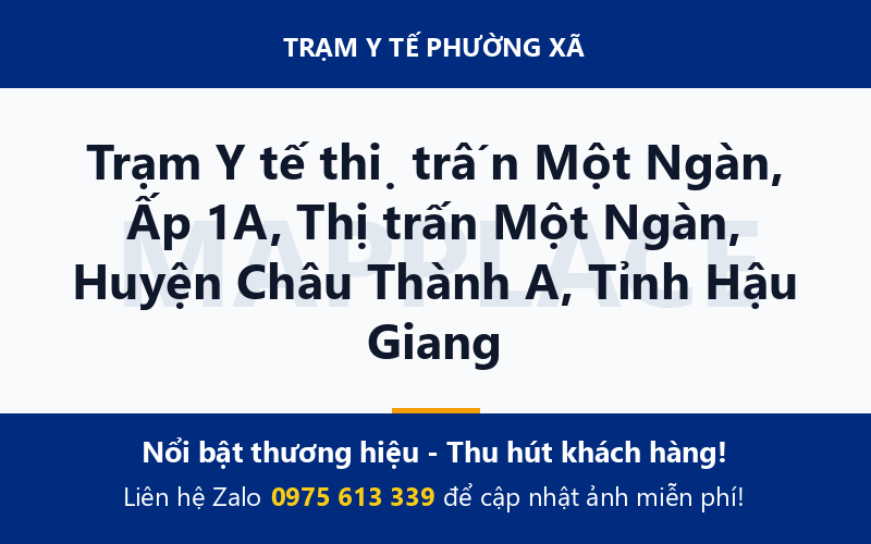 Trạm Y tế thị trấn Một Ngàn, Ấp 1A, Thị trấn Một Ngàn, Huyện Châu Thành A, Tỉnh Hậu Giang
