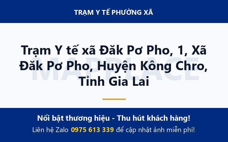 Trạm Y tế xã Đăk Pơ Pho, 1, Xã Đăk Pơ Pho, Huyện Kông Chro, Tỉnh Gia Lai