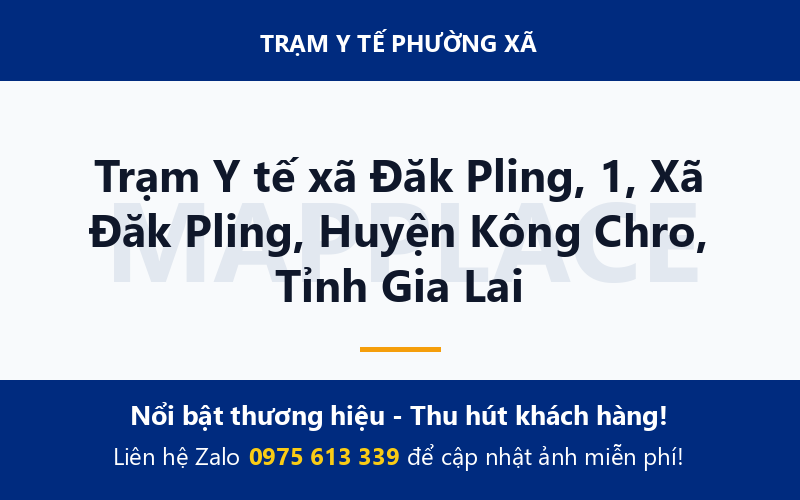 Trạm Y tế xã Đăk Pling, 1, Xã Đăk Pling, Huyện Kông Chro, Tỉnh Gia Lai