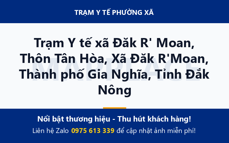 Trạm Y tế xã Đăk R' Moan, Thôn Tân Hòa, Xã Đăk R'Moan, Thành phố Gia Nghĩa, Tỉnh Đắk Nông