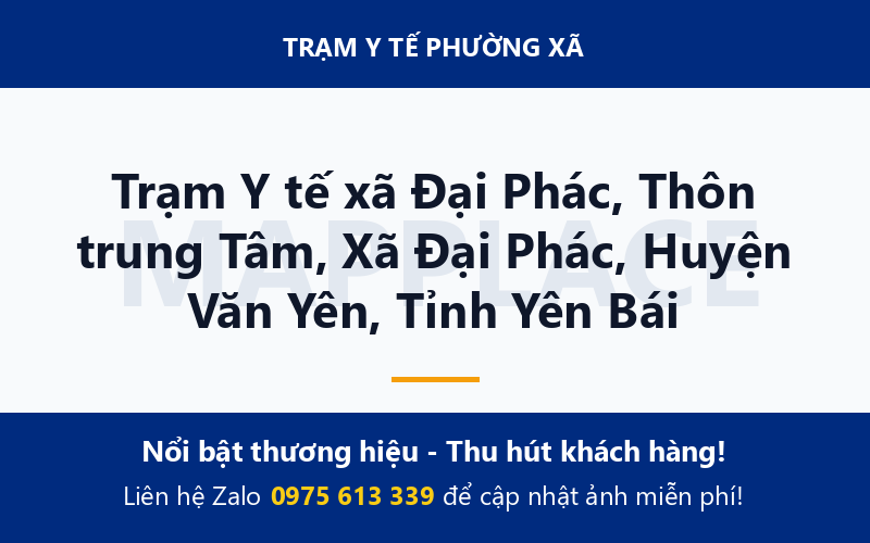 Trạm Y tế xã Đại Phác, Thôn trung Tâm, Xã Đại Phác, Huyện Văn Yên, Tỉnh Yên Bái