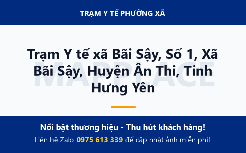 Trạm Y tế xã Bãi Sậy, Số 1, Xã Bãi Sậy, Huyện Ân Thi, Tỉnh Hưng Yên