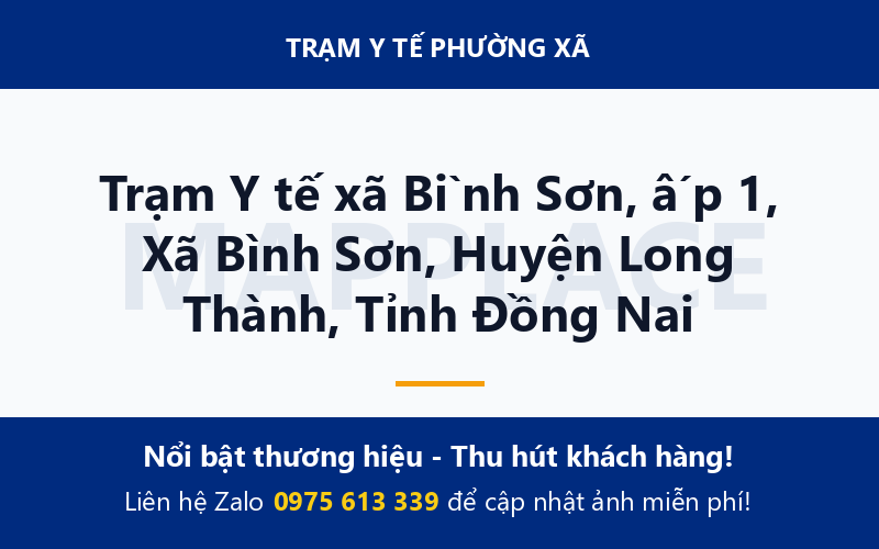 Trạm Y tế xã Bình Sơn, ấp 1, Xã Bình Sơn, Huyện Long Thành, Tỉnh Đồng Nai