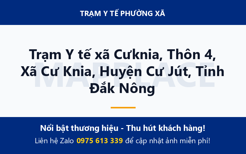Trạm Y tế xã Cưknia, Thôn 4, Xã Cư Knia, Huyện Cư Jút, Tỉnh Đắk Nông