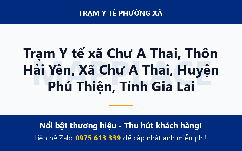 Trạm Y tế xã Chư A Thai, Thôn Hải Yên, Xã Chư A Thai, Huyện Phú Thiện, Tỉnh Gia Lai