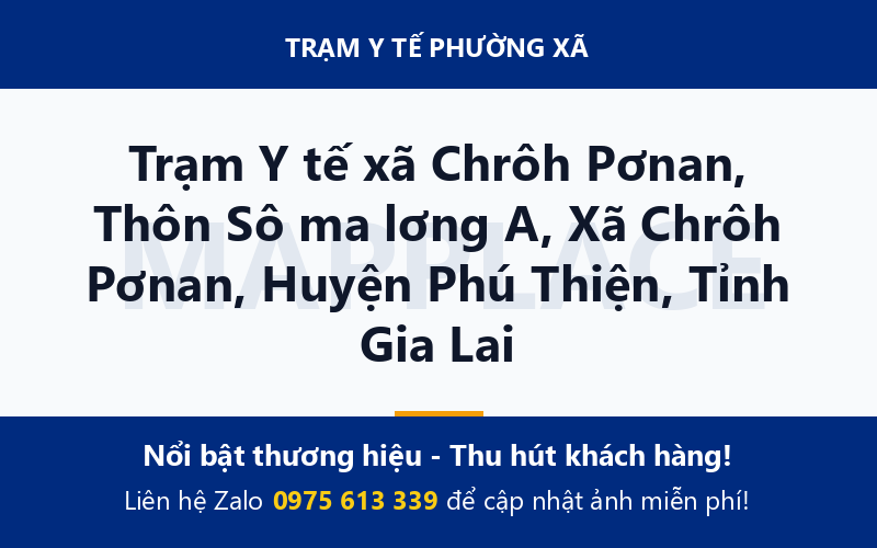 Trạm Y tế xã Chrôh Pơnan, Thôn Sô ma lơng A, Xã Chrôh Pơnan, Huyện Phú Thiện, Tỉnh Gia Lai
