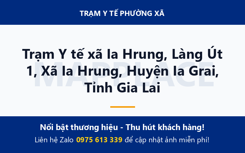 Trạm Y tế xã Ia Hrung, Làng Út 1, Xã Ia Hrung, Huyện Ia Grai, Tỉnh Gia Lai