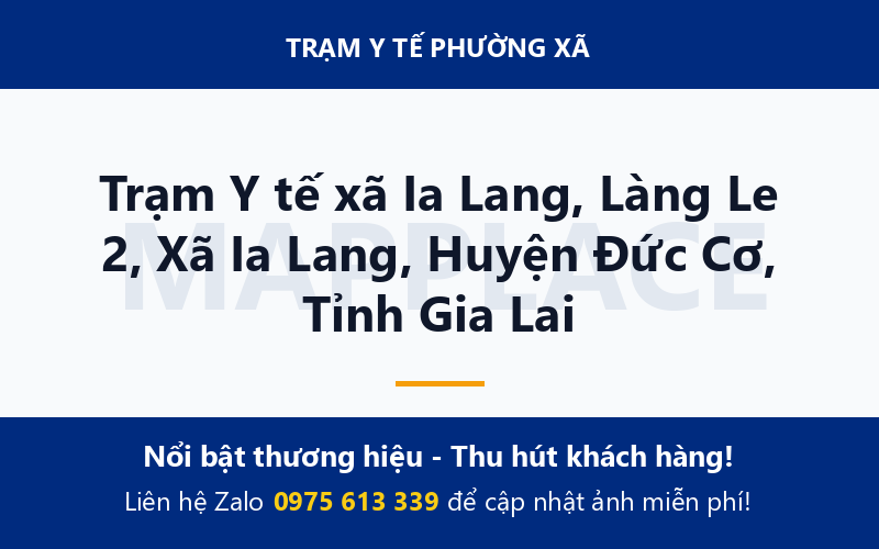 Trạm Y tế xã Ia Lang, Làng Le 2, Xã Ia Lang, Huyện Đức Cơ, Tỉnh Gia Lai