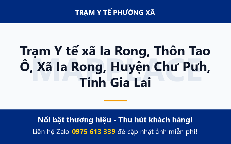 Trạm Y tế xã Ia Rong, Thôn Tao Ô, Xã Ia Rong, Huyện Chư Pưh, Tỉnh Gia Lai