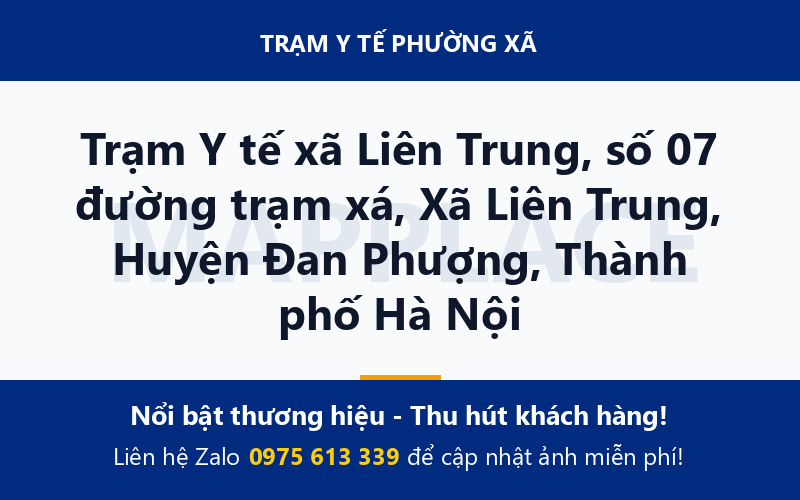 Trạm Y tế xã Liên Trung, số 07 đường trạm xá, Xã Liên Trung, Huyện Đan Phượng, Thành phố Hà Nội