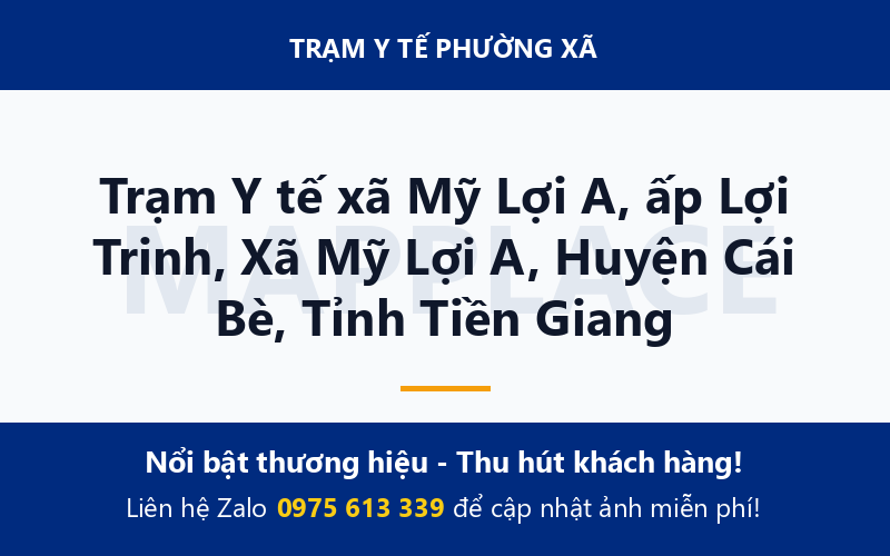 Trạm Y tế xã Mỹ Lợi A, ấp Lợi Trinh, Xã Mỹ Lợi A, Huyện Cái Bè, Tỉnh Tiền Giang