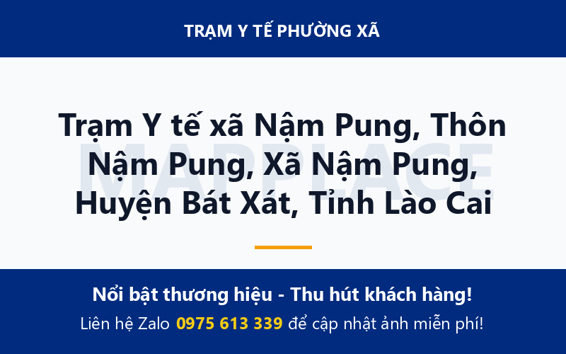 Trạm Y tế xã Nậm Pung, Thôn Nậm Pung, Xã Nậm Pung, Huyện Bát Xát, Tỉnh Lào Cai