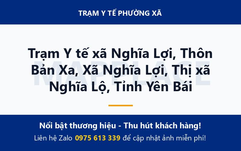 Trạm Y tế xã Nghĩa Lợi, Thôn Bản Xa, Xã Nghĩa Lợi, Thị xã Nghĩa Lộ, Tỉnh Yên Bái