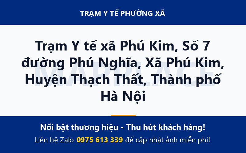 Trạm Y tế xã Phú Kim, Số 7 đường Phú Nghĩa, Xã Phú Kim, Huyện Thạch Thất, Thành phố Hà Nội