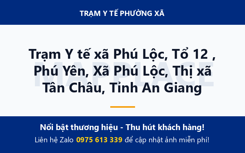 Trạm Y tế xã Phú Lộc, Tổ 12 , Phú Yên, Xã Phú Lộc, Thị xã Tân Châu, Tỉnh An Giang