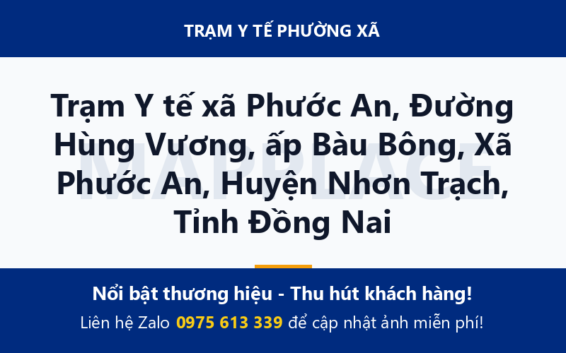 Trạm Y tế xã Phước An, Đường Hùng Vương, ấp Bàu Bông, Xã Phước An, Huyện Nhơn Trạch, Tỉnh Đồng Nai