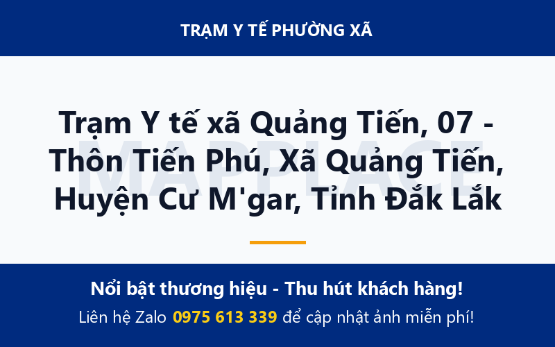 Trạm Y tế xã Quảng Tiến, 07 - Thôn Tiến Phú, Xã Quảng Tiến, Huyện Cư M'gar, Tỉnh Đắk Lắk