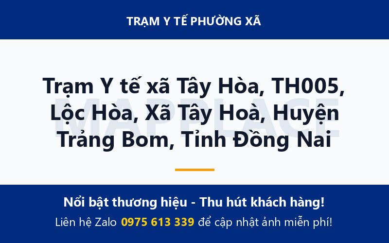 Trạm Y tế xã Tây Hòa, TH005, Lộc Hòa, Xã Tây Hoà, Huyện Trảng Bom, Tỉnh Đồng Nai