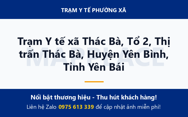 Trạm Y tế xã Thác Bà, Tổ 2, Thị trấn Thác Bà, Huyện Yên Bình, Tỉnh Yên Bái