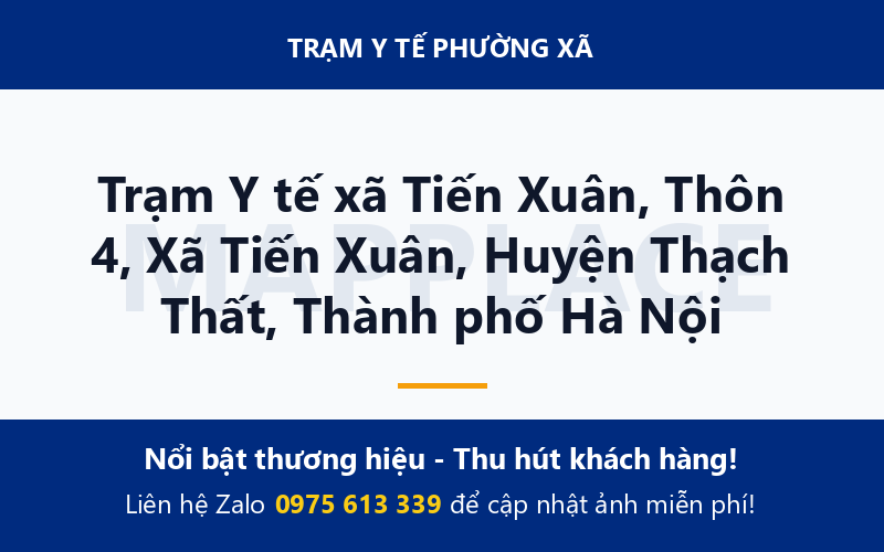 Trạm Y tế xã Tiến Xuân, Thôn 4, Xã Tiến Xuân, Huyện Thạch Thất, Thành phố Hà Nội