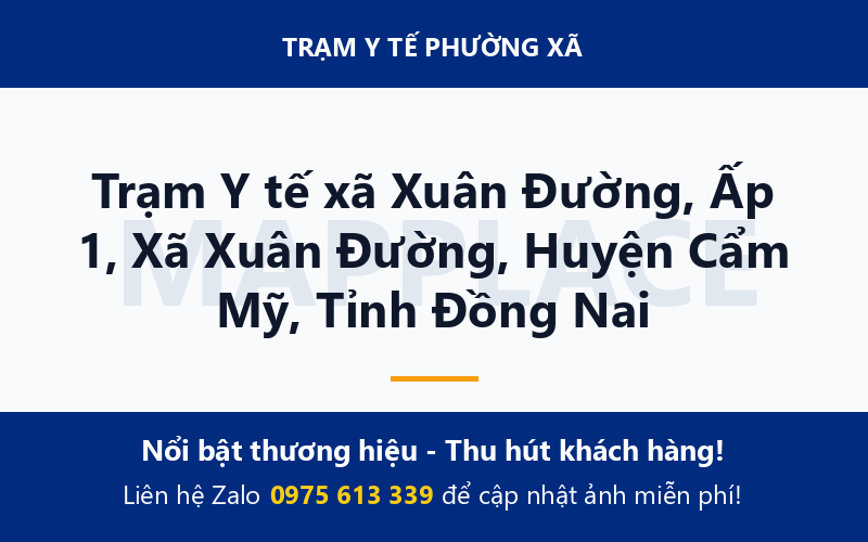 Trạm Y tế xã Xuân Đường, Ấp 1, Xã Xuân Đường, Huyện Cẩm Mỹ, Tỉnh Đồng Nai