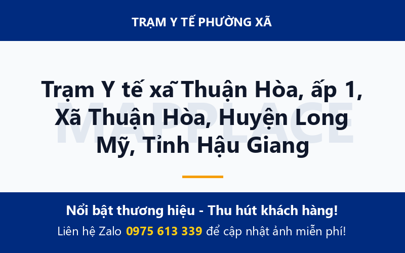 Trạm Y tế xã Thuận Hòa, ấp 1, Xã Thuận Hòa, Huyện Long Mỹ, Tỉnh Hậu Giang