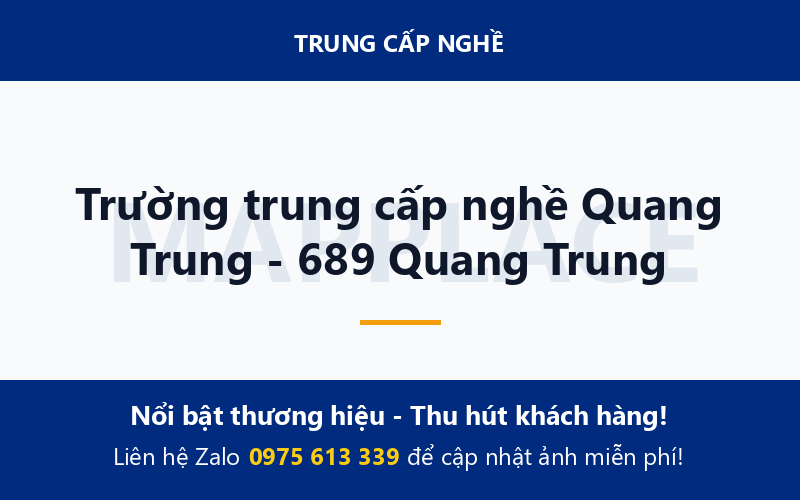 Trường trung cấp nghề Quang Trung - 689 Quang Trung