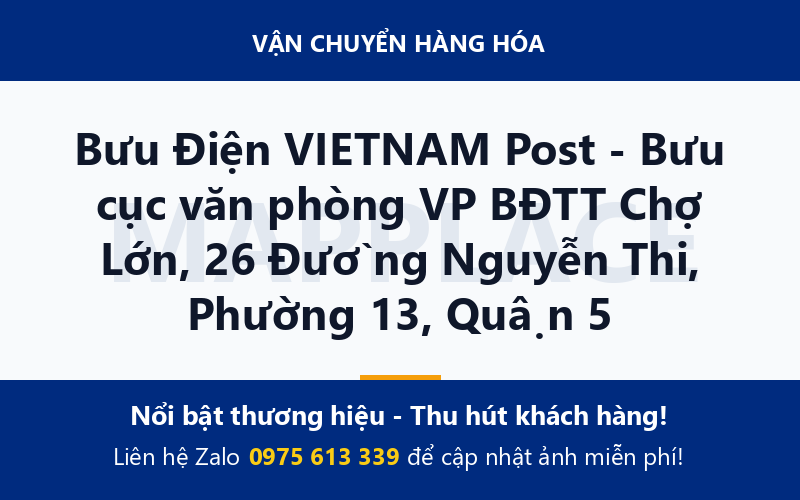 Bưu Điện VIETNAM Post - Bưu cục văn phòng VP BĐTT Chợ Lớn, 26 Đường Nguyễn Thi, Phường 13, Quận 5