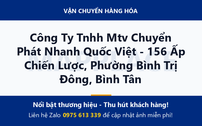 Công Ty Tnhh Mtv Chuyển Phát Nhanh Quốc Việt - 156 Ấp Chiến Lược, Phường Bình Trị Đông, Bình Tân